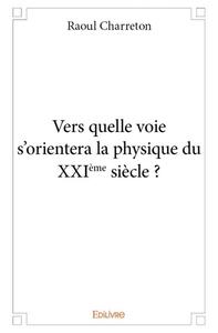 Image de Vers quelle voie s'orientera la physique du  xxième siècle ?