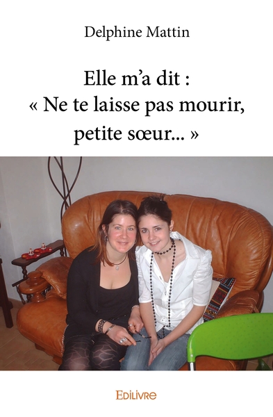 Picture of Elle m'a dit : " Ne te laisse pas mourir, petite soeur... "