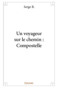 Image de Un voyageur sur le chemin : compostelle