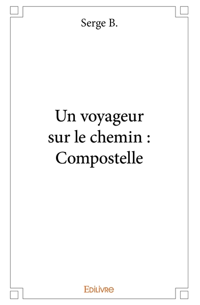 Picture of Un voyageur sur le chemin : Compostelle