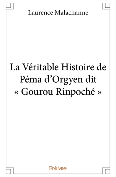 Picture of La Véritable Histoire de Péma d'Orgyen dit " Gourou Rinpoché "