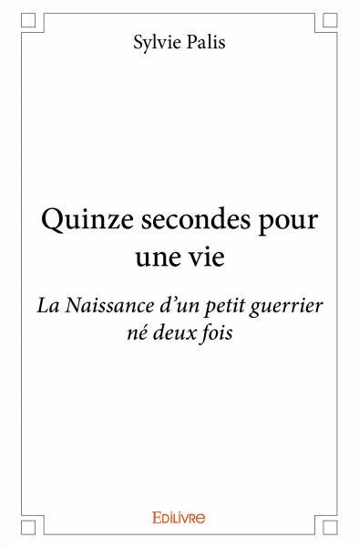 Image de Quinze secondes pour une vie