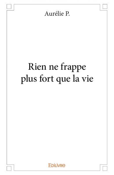 Image de Rien ne frappe plus fort que la vie