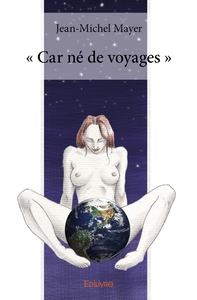 Picture of " Car né de voyages "