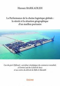 Image de La performance de la chaîne logistique globale : la sûreté et la situation géographique d’un maillon portuaire