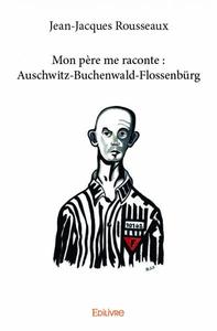 Image de Mon père me raconte : auschwitz buchenwald flossenbürg
