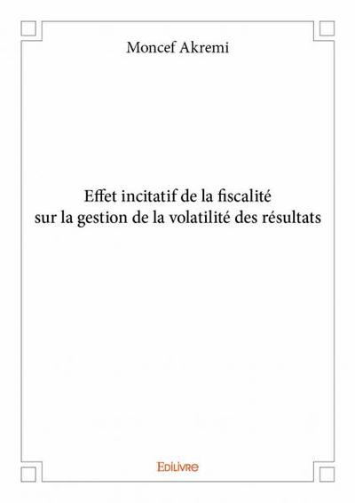 Image de Effet incitatif de la fiscalité sur la gestion de la volatilité des résultats