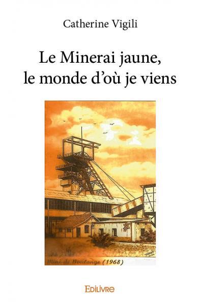 Image de Le minerai jaune, le monde d'où je viens
