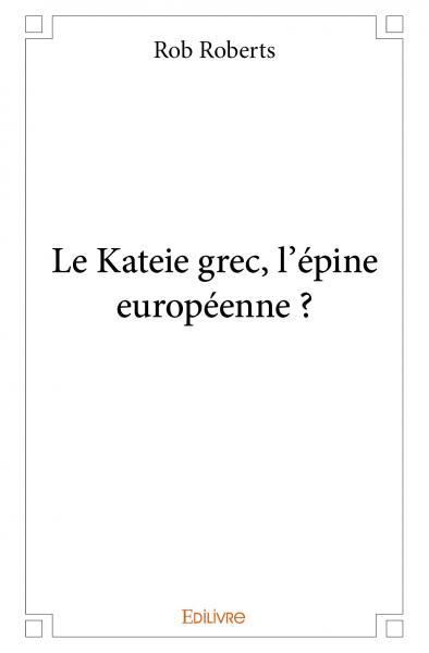 Image de Le kateie grec, l'épine européenne ?