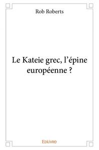 Image de Le kateie grec, l'épine européenne ?
