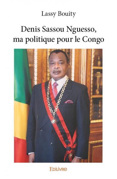 Image de Denis sassou nguesso, ma politique pour le congo