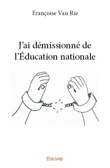 Image de J'ai démissionné de l'éducation nationale