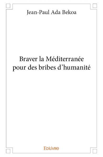 Image de Braver la méditerranée pour des bribes d'humanité