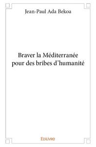 Image de Braver la méditerranée pour des bribes d'humanité