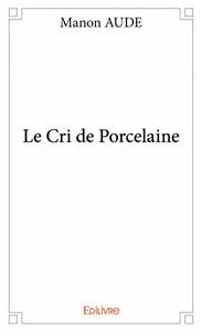 Picture of Le cri de porcelaine
