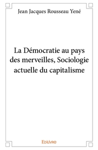 Image de La Démocratie au pays des merveilles, Sociologie actuelle du capitalisme