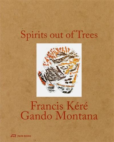 Image de Spirits out of Trees Francis KErE - Gando Montana /anglais