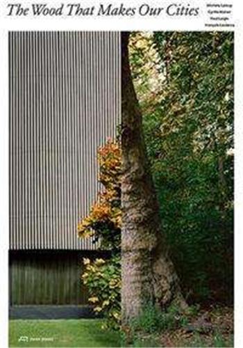 Picture of The Wood That Makes Our Cities /anglais