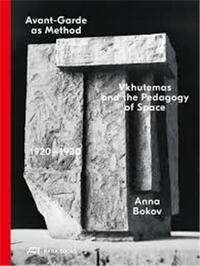 Image de Avant-Garde as Method : Vkhutemas and the Pedagogy of Space 1920-1930 (new edition) /anglais