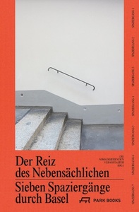 Picture of Sieben Spaziergange in Basel - Der Reiz des NebensAchlichen /allemand