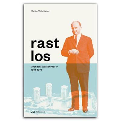 Picture of Rastlos: Architekt Werner Pfeifer 1919-1972 /allemand