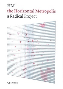 Picture of The Horizontal Metropolis A Radical Project /anglais