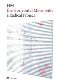 Picture of The Horizontal Metropolis A Radical Project /anglais