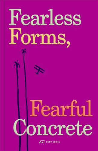 Image de Fearless Forms, Fearful Concrete The Onset of Brazilian Modern Architecture /anglais