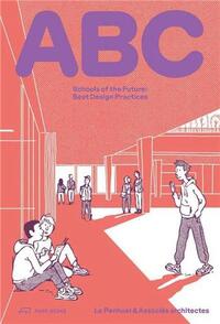 Image de ABC Schools of the Future. Best Design Practices /anglais