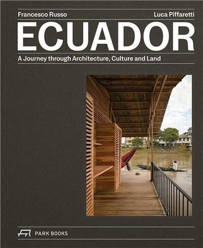 Picture of Ecuador A Journey Through Architecture, Culture and Land /anglais/espagnol