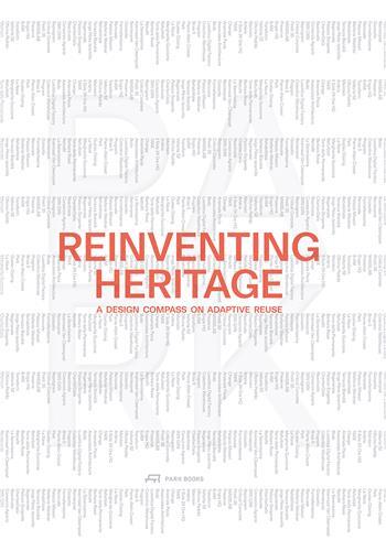 Picture of Reinventing Heritage: A Design Compass on Adaptive Reuse /anglais