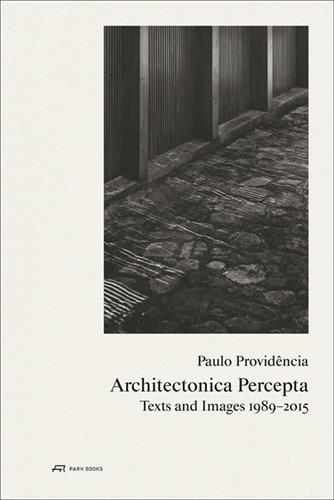 Image de Paulo Providencia - Architectonica Percepta /anglais