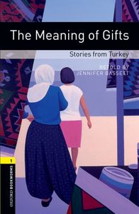 Image de Oxford Bookworms Library 1; the Meaning of Gifts - Stories From Turkey