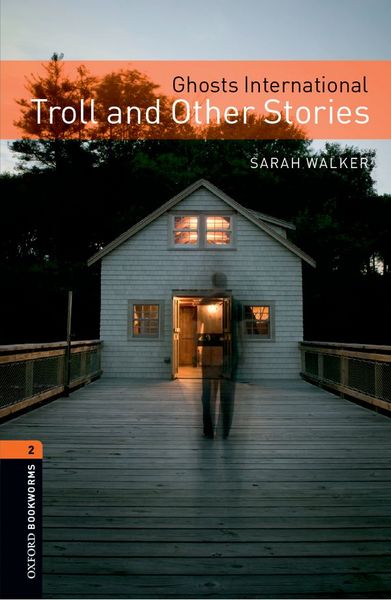 Image de Oxford Bookworms Library 2; Ghosts International; Troll and Other Stories