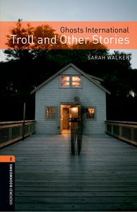Image de Oxford Bookworms Library 2; Ghosts International; Troll and Other Stories