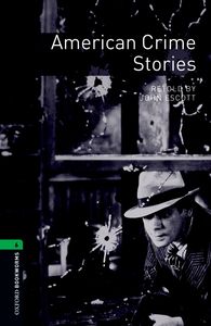 Image de Oxford Bookworms Library 6; American Crime Stories