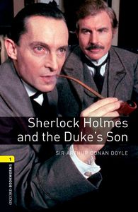 Image de Oxford Bookworms Library 1; Sherlock Holmes and the Duke's Son