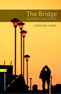 Image de Oxford Bookworms Library 1; the Bridge and Other Love Stories