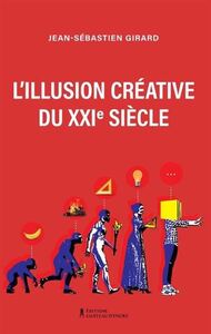 Image de L'ILLUSION CREATIVE DU XXIE SIECLE