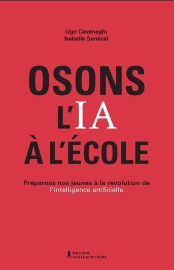 Image de OSONS L'IA A L'ECOLE. PREPARONS NOS JEUNES A LA REVOLUTION DE
