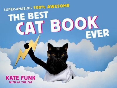 Picture of The Best Cat Book Ever : Super-Amazing, 100% Awesome /anglais