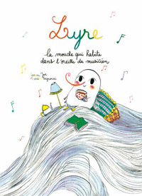 Picture of Lyre, la mouche qui habite dans l'oreille du musicien