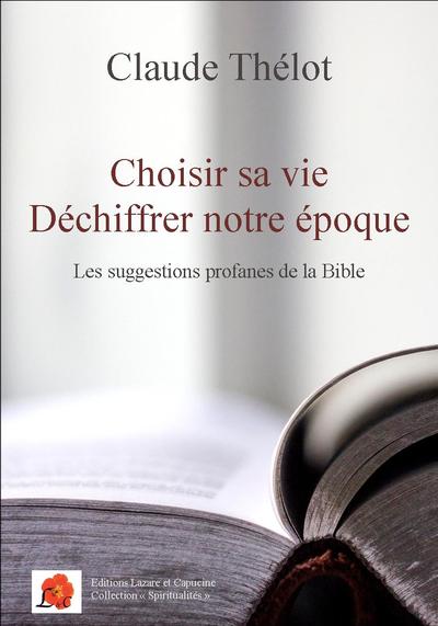 Picture of Choisir sa vie - Déchiffrer notre époque