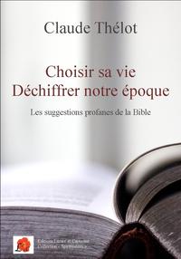Picture of Choisir sa vie - Déchiffrer notre époque