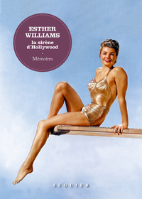 Picture of Esther Williams, la sirène d'Hollywood. Mémoires