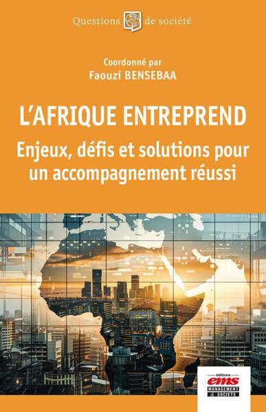 Image de L'Afrique entreprend : enjeux, défis et solutions pour un accompagnement réussi