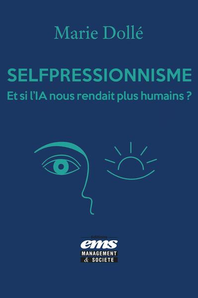 Image de Le Selfpressionnisme, Et si l'IA nous rendait plus humains ?