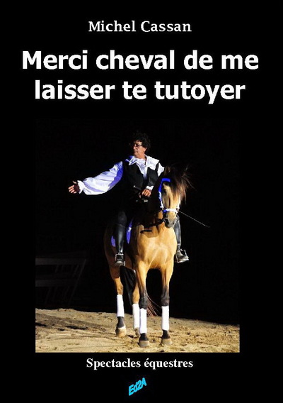 Image de Merci cheval de me laisser te tutoyer - spectacles équestres