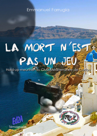 Picture of LA MORT N'EST PAS UN JEU - Hold-up meurtrier au Club Méditerranée de Corfou