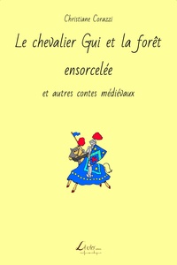 Image de Le chevalier Gui et la forêt ensorcelée et autres contes médiévaux